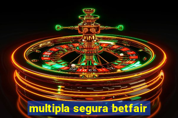 multipla segura betfair